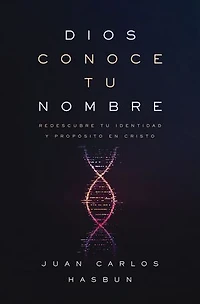 Dios conoce tu nombre: Redescubre identidad y propósito en Cristo