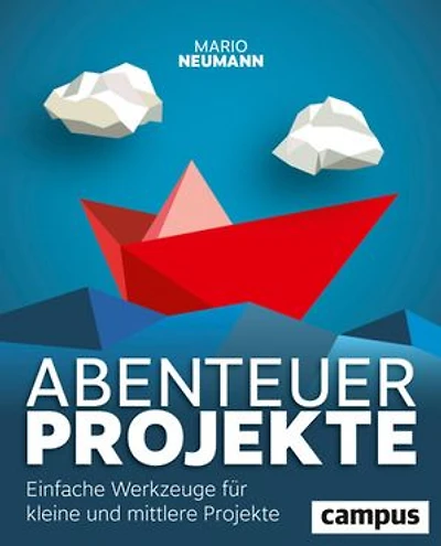 Abenteuer Projekte: Einfache Werkzeuge für kleine und mittlere Projekte
