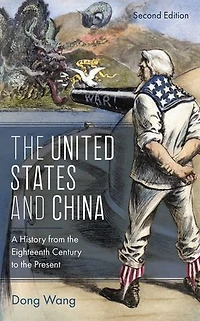 the United States and China: A History from Eighteenth Century to Present
