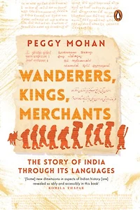 Wanderers, Kings, Merchants: The Story of India through Its Languages