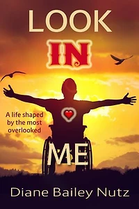 Look IN Me: A life shaped by the most overlooked