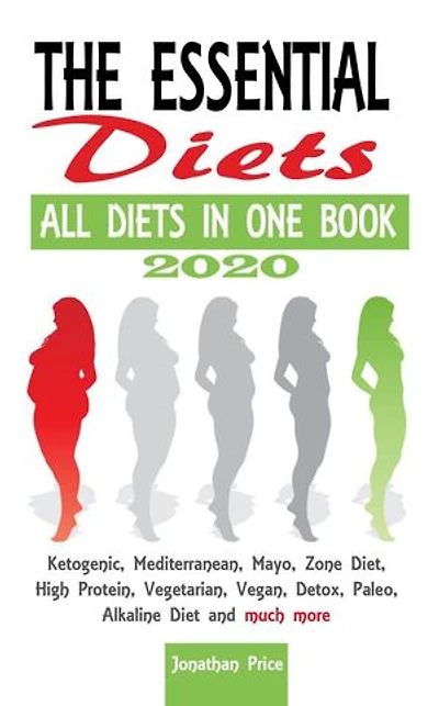 2020 The Essential Diets - All Diets in One Book - Ketogenic, Mediterranean, Mayo, Zone Diet, High Protein, Vegetarian, Vegan, Detox, Paleo, Alkaline Diet and Much More: COOKBOOK, #2