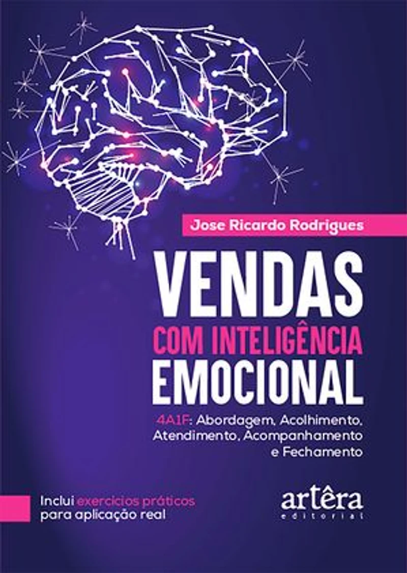 Vendas com Inteligência Emocional: 4A1F: Abordagem, Acolhimento, Atendimento, Acompanhamento e Fechamento