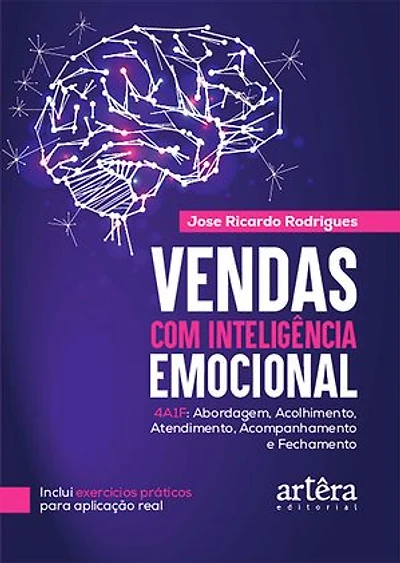 Vendas com Inteligência Emocional: 4A1F: Abordagem, Acolhimento, Atendimento, Acompanhamento e Fechamento