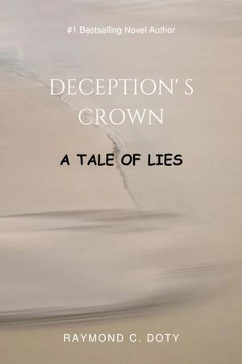 DECEPTION' S CROWN: A TALE OF LIES