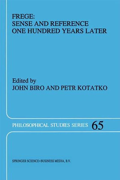 Frege: Sense And Reference One Hundred Years Later