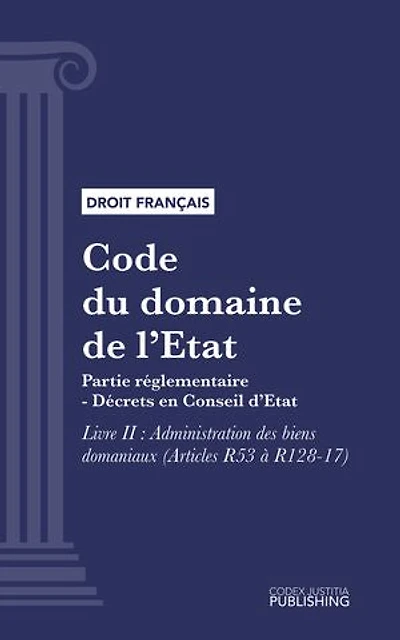 Code du domaine de l'Etat: Partie réglementaire - Décrets en Conseil d'Etat. Livre II (droit français)