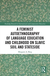 A Feminist Autoethnography of Language Education and Childhood on Slavic Soil Stateside