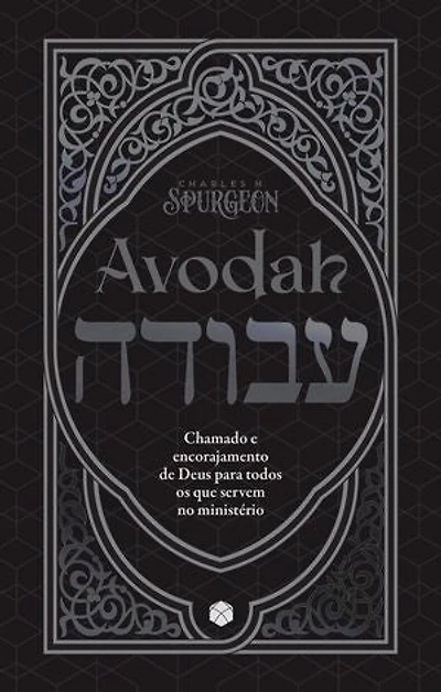 Avodah: Chamado e encorajamento de Deus para todos os que servem no ministério