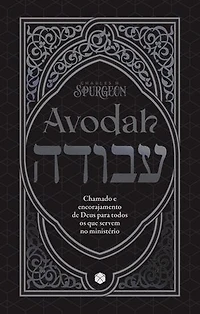 Avodah: Chamado e encorajamento de Deus para todos os que servem no ministério