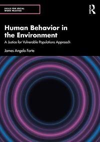 Human Behavior the Environment: A Justice for Vulnerable Populations Approach