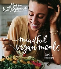 Mindful Vegan Meals: Food Is Your Friend