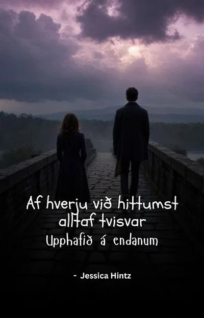 Af hverju við hittumst alltaf tvisvar: Upphafið á endanum