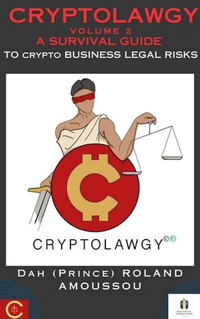 Cryptolawgy: A Survival Guide to Crypto Business Legal Risks: CRYPTOLAWGY, #2