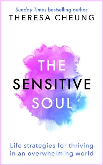The Sensitive Soul: Life strategies for thriving in an overwhelming world