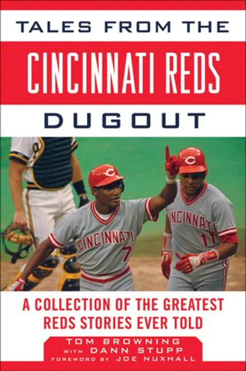 Tales from the Cincinnati Reds Dugout: A Collection of Greatest Stories Ever Told