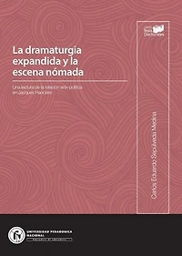 La dramaturgia expandida y la escena nómada: Una lectura de la relación arte-política en Jacques Ranciére