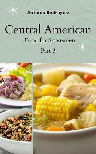 Central American food for Atheletes: nutricion para todos