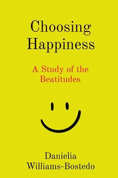 Choosing Happiness: A Study of the Beatitudes