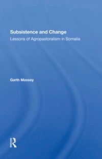 Subsistence And Change: Lessons Of Agropastoralism Somalia