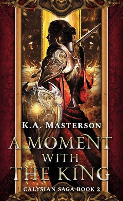 A Moment with the King: Calysian Saga Book 2: (Standalone fantasy, forbidden romance)