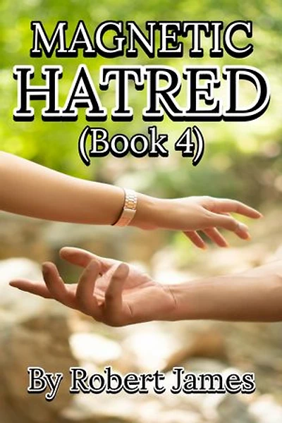 MAGNETIC HATRED (BOOK 4): Enemies To Lovers Romance