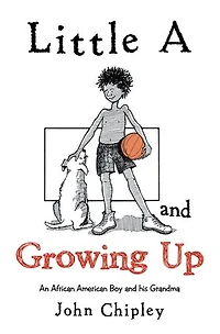 Little a and Growing Up: An African American Boy His Grandma