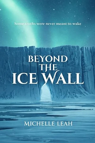 Beyond the Ice Wall