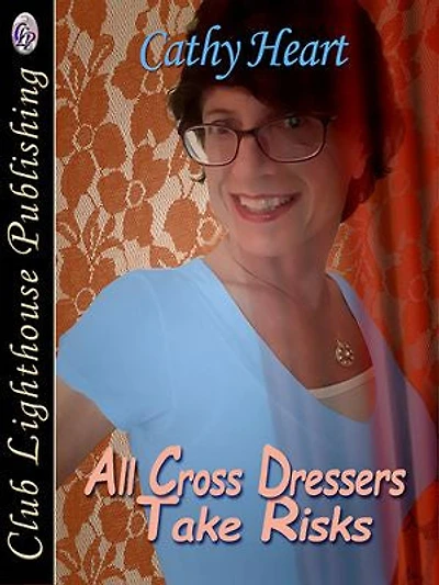 All Cross Dressers Take Risks