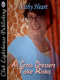 All Cross Dressers Take Risks