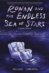 Ronan And The Endless Sea Of Stars: A Graphic Memoir