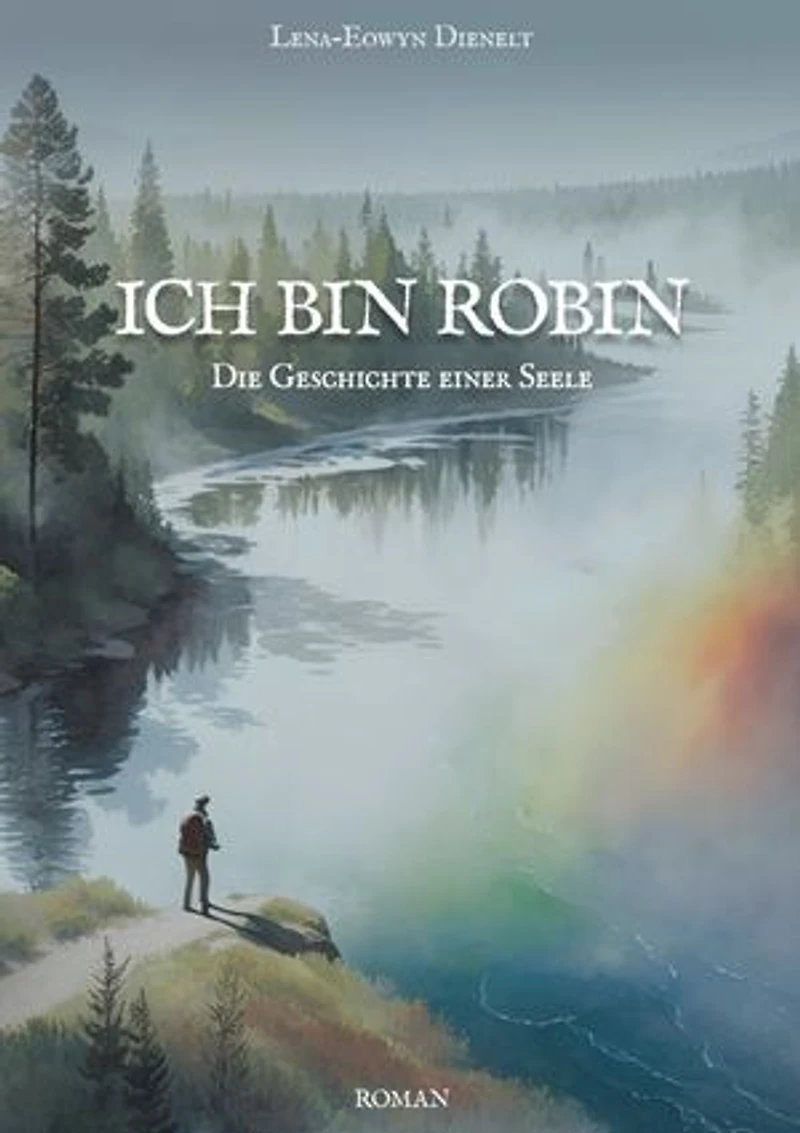 Ich bin Robin: Die Geschichte einer Seele