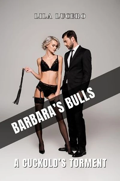 Barbara's Bulls: A Cuckold's Torment
