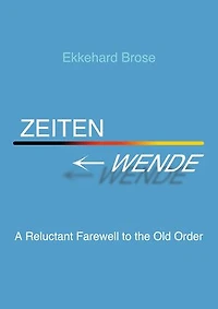 Zeitenwende: A Reluctant Farewell to the Old Order
