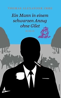 Ein Mann in einem schwarzen Anzug ohne Gilet: Roman