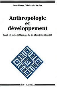 Anthropologie et développement. Essai en socio-anthropologie du changement social