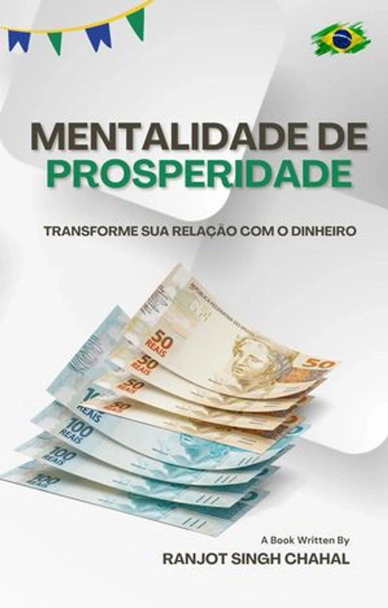Mentalidade de Prosperidade: Transforme Sua Relação com o Dinheiro