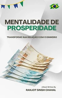 Mentalidade de Prosperidade: Transforme Sua Relação com o Dinheiro