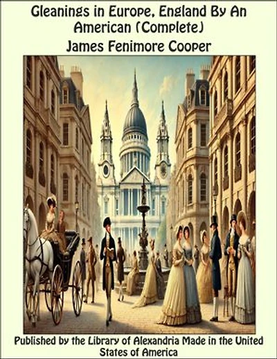 Gleanings in Europe, England By An American (Complete)