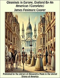 Gleanings in Europe, England By An American (Complete)
