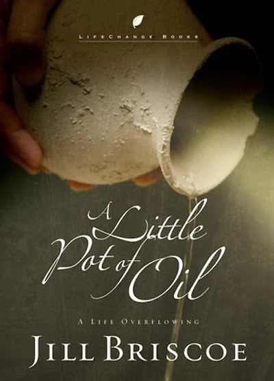 A Little Pot of Oil: Life Overflowing