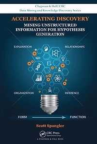 Accelerating Discovery: Mining Unstructured Information For Hypothesis Generation