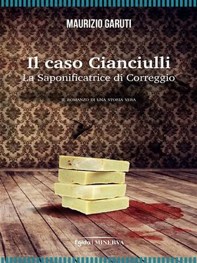 Il caso Cianciulli: La saponificatrice di Correggio