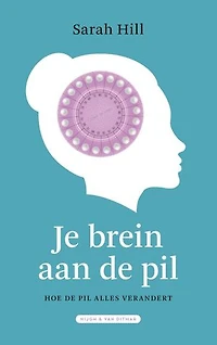 Je brein aan de pil: Hoe de pil alles verandert