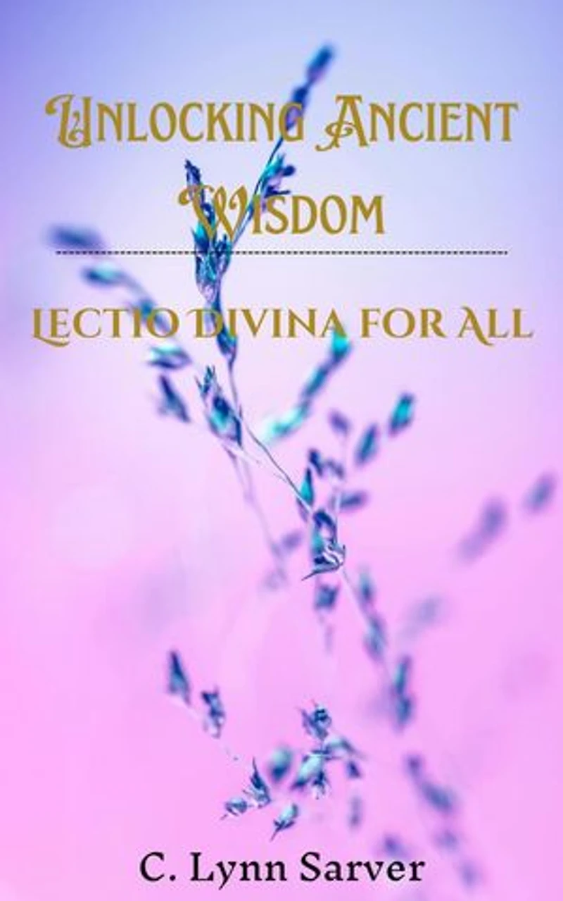 Unlocking Ancient Wisdom: Lectio Divina for All