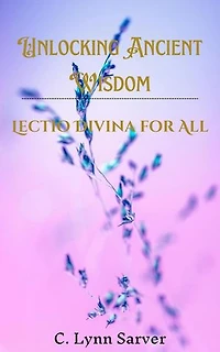 Unlocking Ancient Wisdom: Lectio Divina for All
