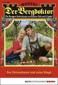Der Bergdoktor 1880: Der Herrenbauer und seine Magd