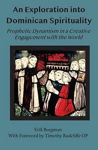 An Exploration into Dominican Spirituality: Prophetic Dynamism in a Creative Engagement with the World