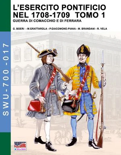 L’esercito pontificio nel 1708-1709 – Tomo 1