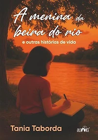 A menina da beira do rio: e outras histórias de vida